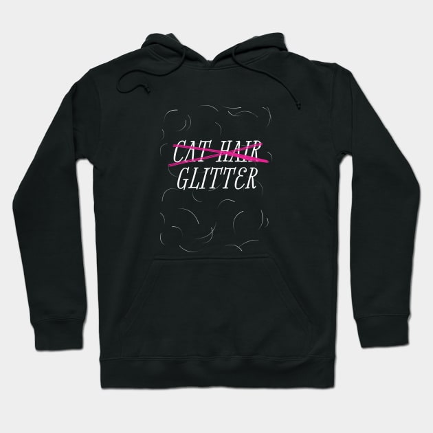 Cat Hair Glitter, Hairy, Cat Mom Hoodie by theglaze